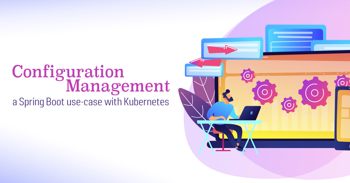 Configuration management: a Spring Boot use-case with Kubernetes
