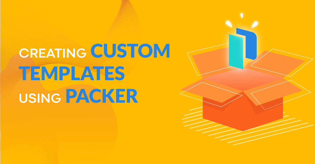 Creating Custom Templates Using Packer