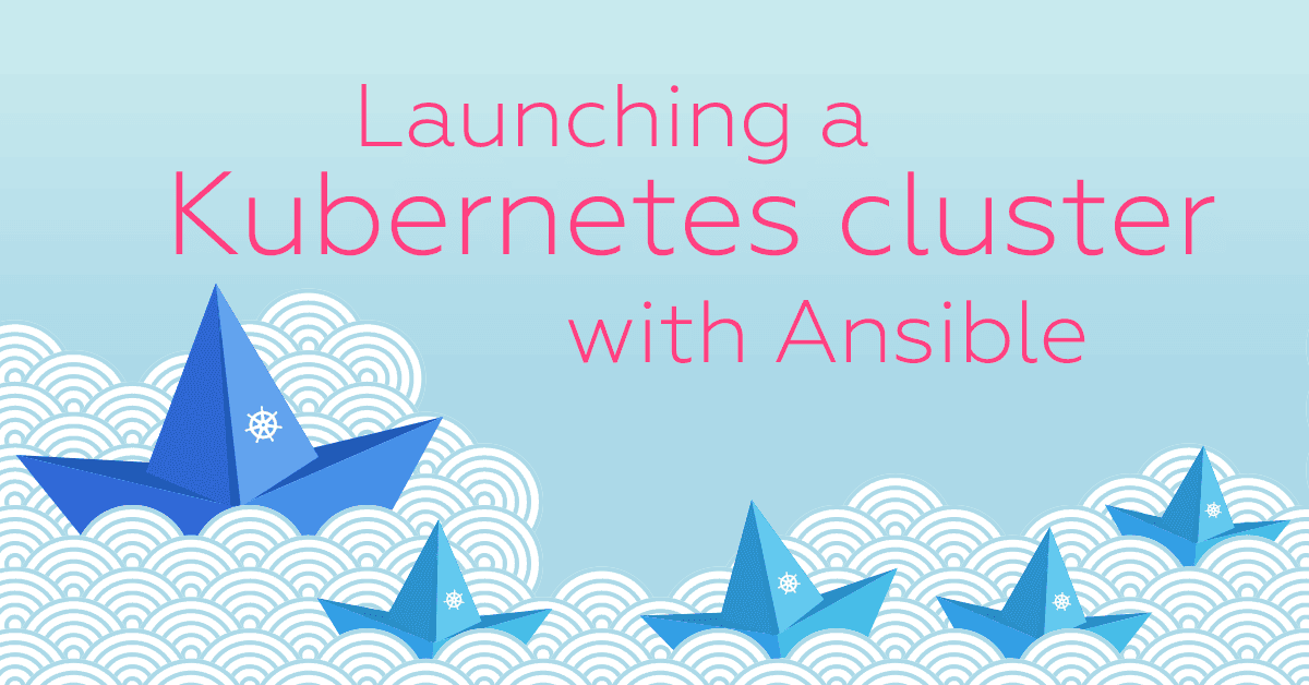 Launching a Kubernetes cluster with Ansible