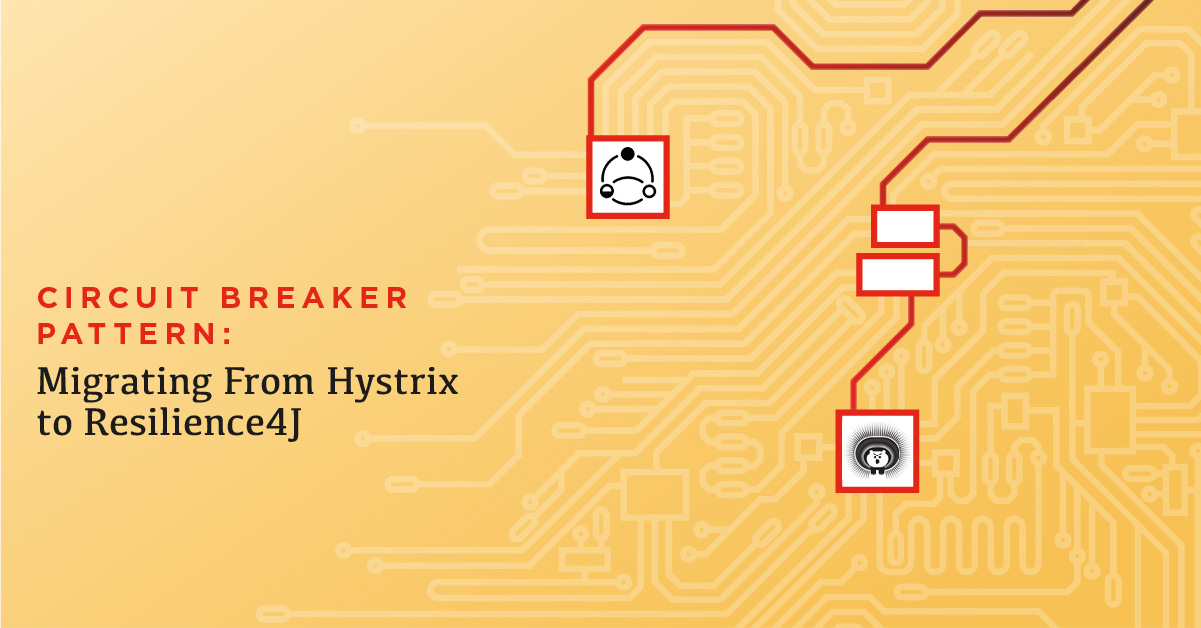Circuit Breaker Pattern: Migrating From Hystrix to Resilience4J
