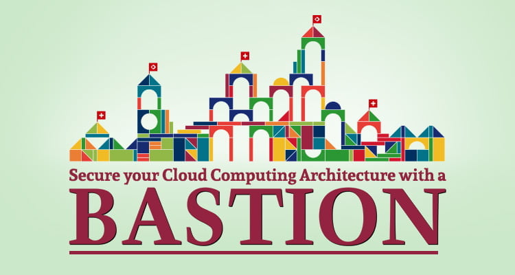Secure your Cloud Computing Architecture with a Bastion