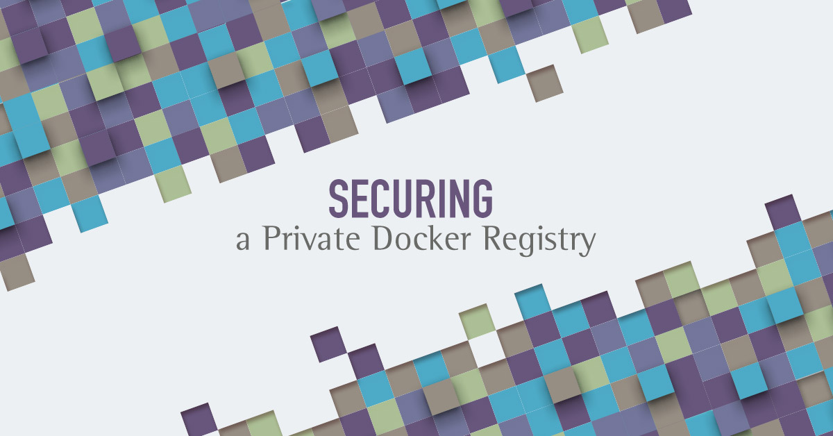 How to secure a private Docker registry