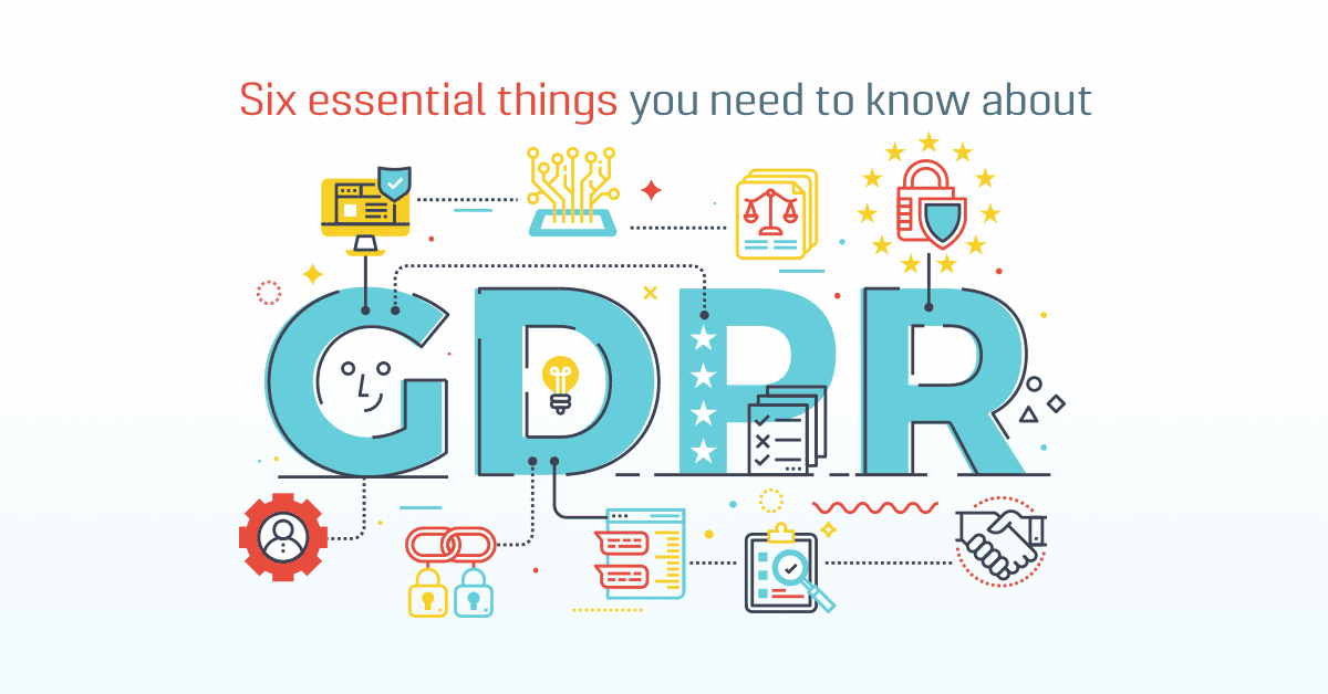 Six essential things you need to know about GDPR