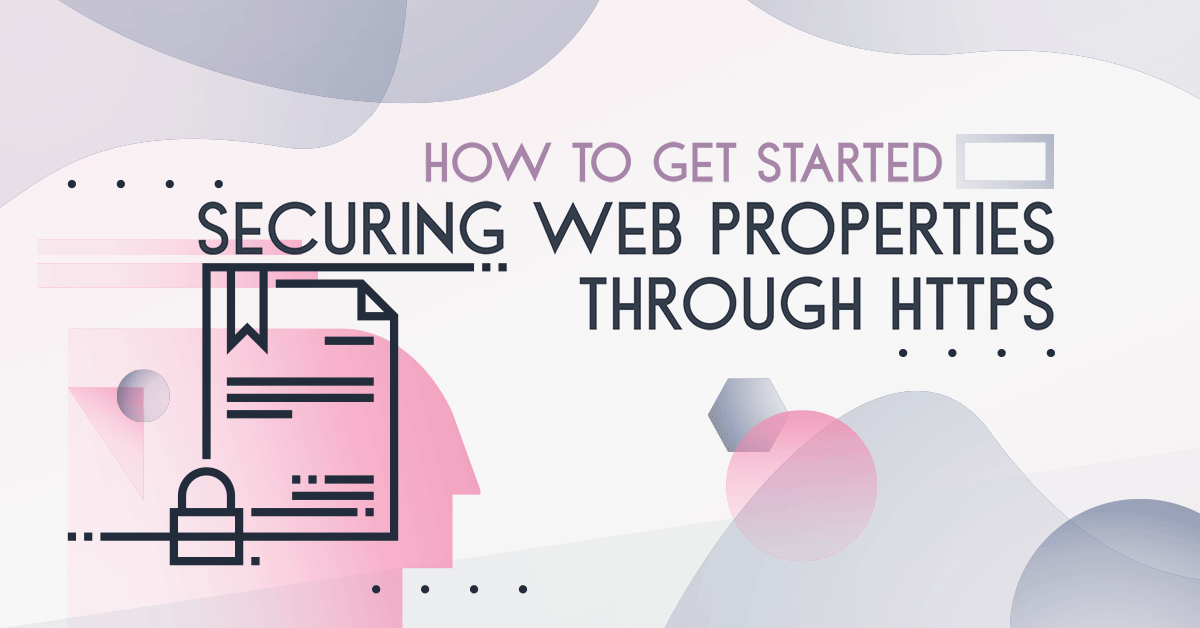 TLS: how to get started securing web properties through HTTPS