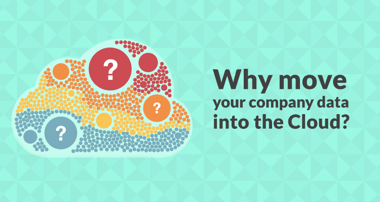 Why move your company data into the cloud?